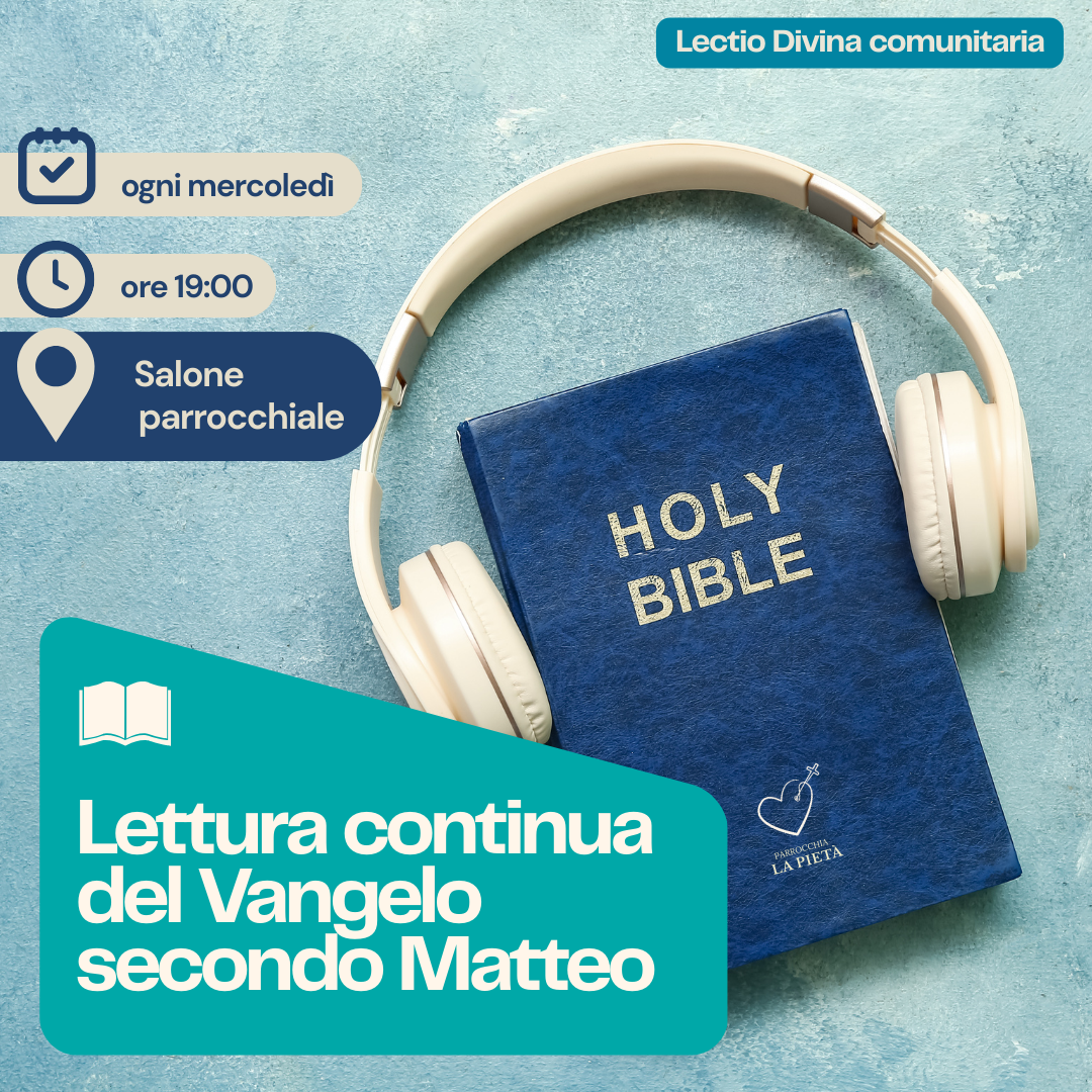 Locandina Lectio Divina Parrocchia La Pietà: incontri settimanali di meditazione sul Vangelo di Matteo, ogni mercoledì alle ore 19:00 nel salone parrocchiale.